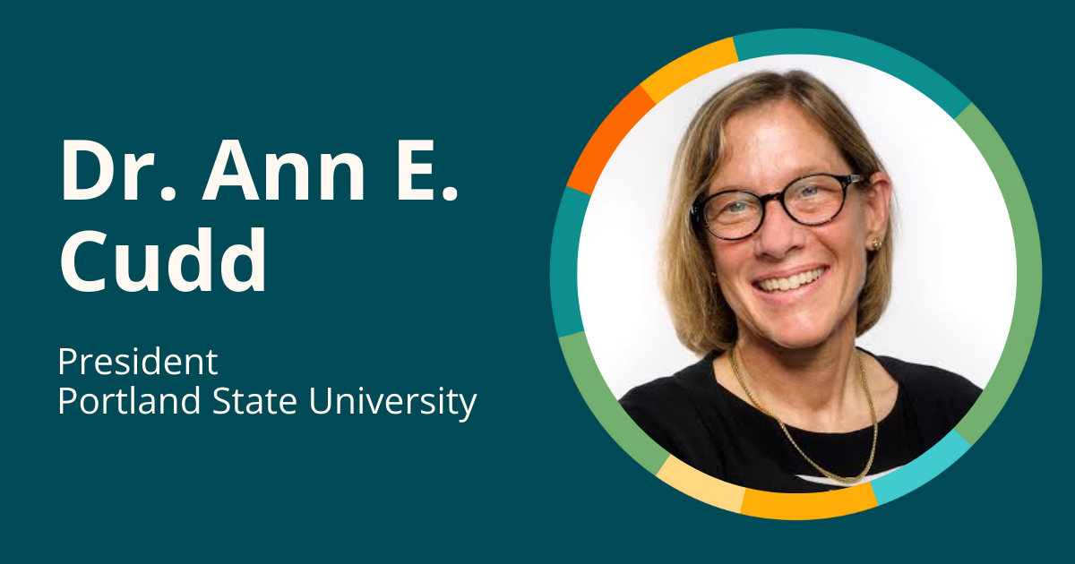 Dr. Ann E. Cudd, President Portland State University